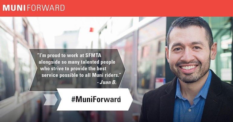  “I’m proud to work at SFMTA alongside so many talented people who strive to provide the best service possible to all Muni riders.”