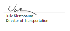 Julie Kirschbaum --signature, Director of Transportation