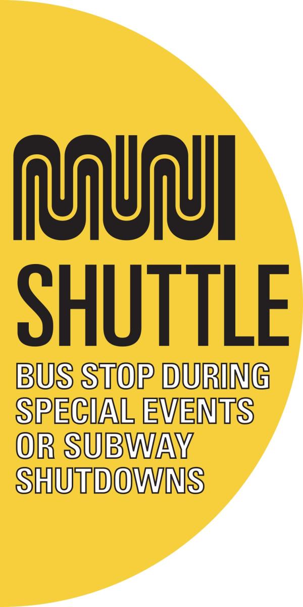 Bright yellow half-moon sign with Muni worm logo and "SHUTTLE" text marking temporary bus stops during service changes.