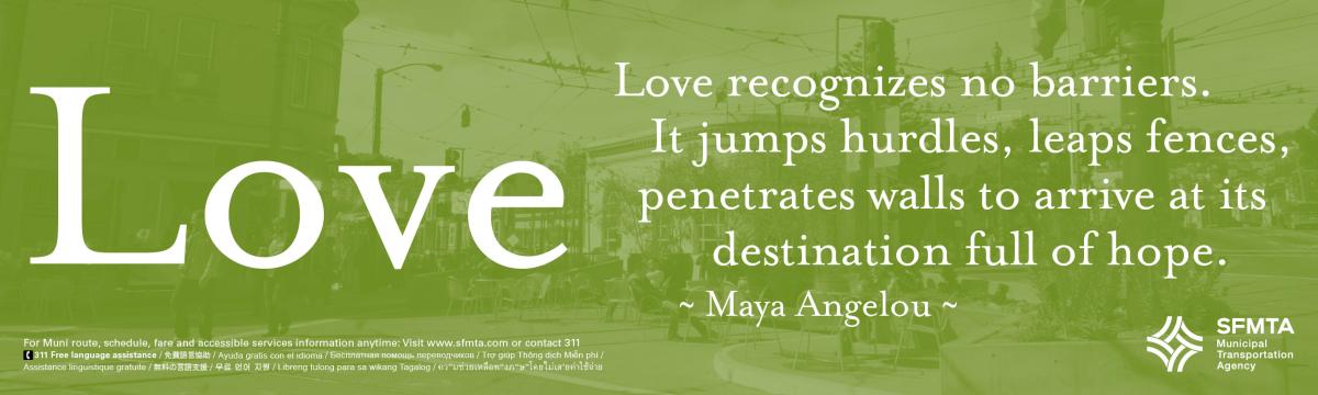 Green-tinted street scene with white text of Maya Angelou quote about love overcoming barriers.