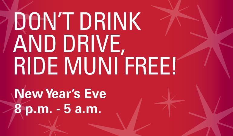 Red poster advertising free Muni rides New Year's Eve from 8 p.m. to 5 a.m. with don't drink and drive message.