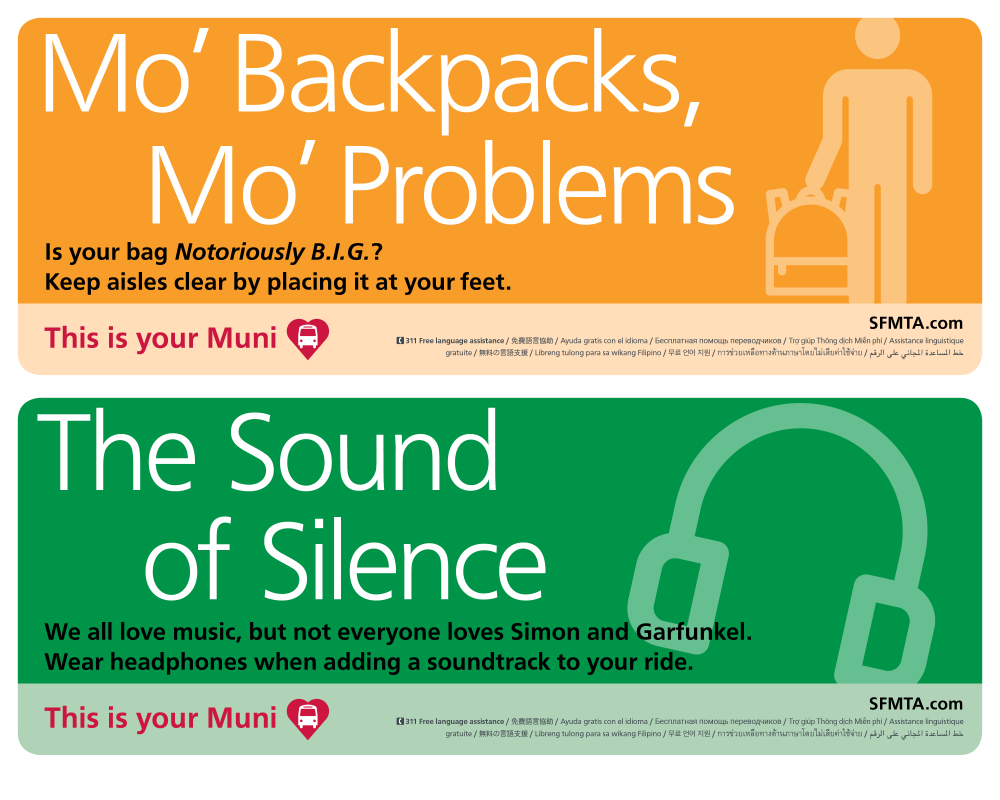 This is Your Muni cards on buses asking customers to take off their backpacks and to use headphones.