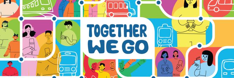 Collage of drawings showing people, transit vehicles and the activities that transit can bring us together for. Words read "Together We Go".