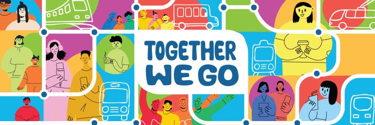 Collage of drawings showing people, transit vehicles and the activities that transit can bring us together for. Words read "Together We Go".
