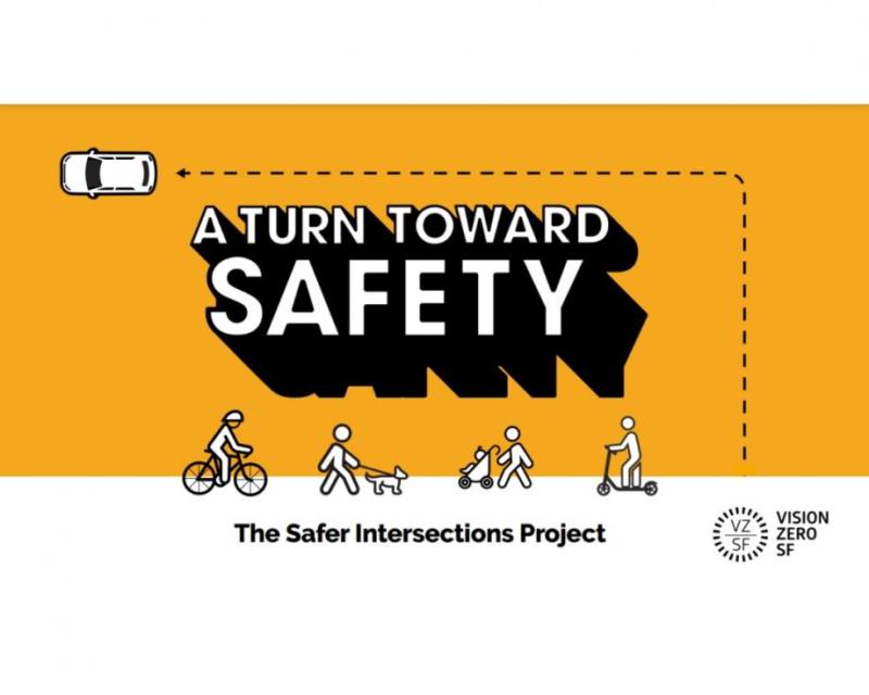 Image from Vision Zero SF entitled “A Turn Toward Safety” with images of a person on a bicycle, a person walking a dog, a person