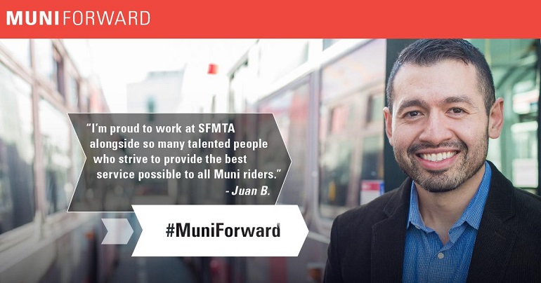  “I’m proud to work at SFMTA alongside so many talented people who strive to provide the best service possible to all Muni riders.”
