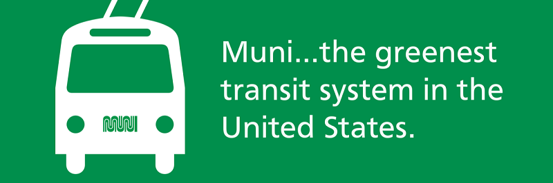 Muni, the greenest transit system in the United States.