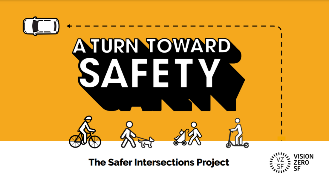 mage from Vision Zero SF entitled “A Turn Toward Safety” with images of a person on a bicycle, a person walking a dog, a person pushing stroller with a baby in it, and a person on a scooter
