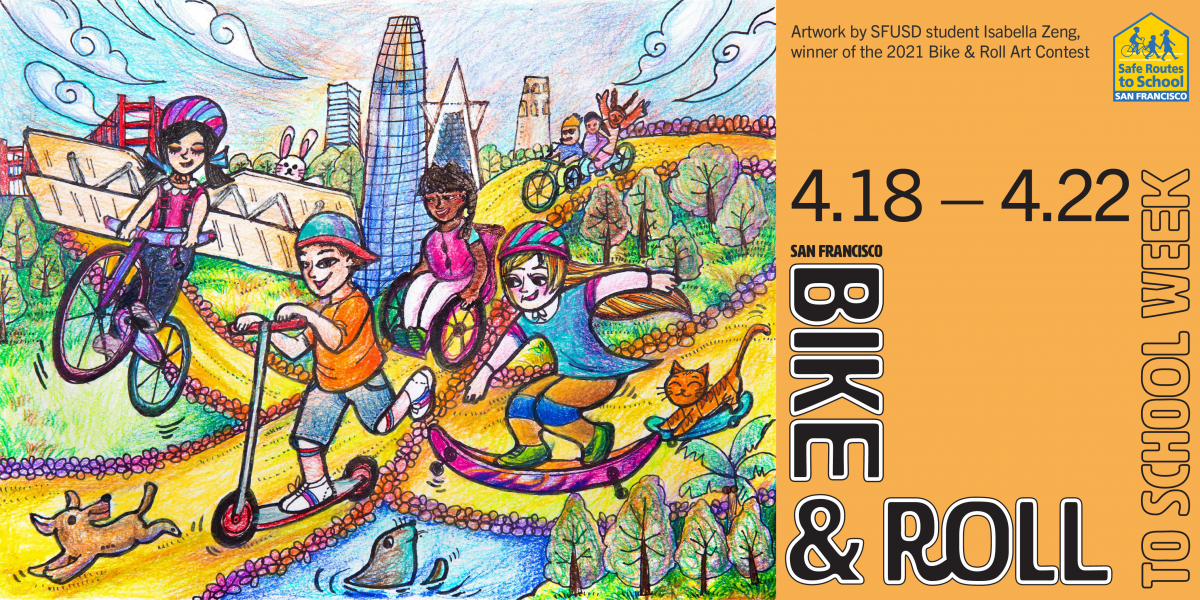 Illustration of children on bikes, scooters, wheelchair, and skateboard in front of the City of San Francisco. Artwork by SFUSD student promoting Bike and Roll to School Week, April 18th through 22nd.