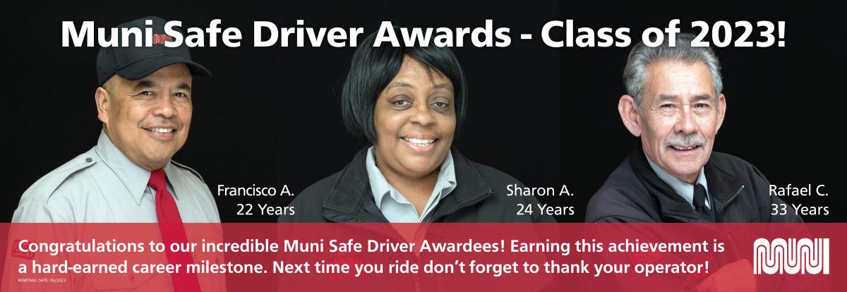 Title: "Muni Safe Driver Awards - Class of 2023! Highlighting Safe Drivers Francisco A. (22 years), Sharon A. (24 years) and Rafael C. (33 years). Text below: "Congratulations to our incredible Muni Safe Driver Awardees! Earning this achievement is a hard-earned career milestone. Next time you ride don't forget to thank your operator!" Muni logo