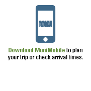 Download MuniMobile to plan your trip or check arrival times.
