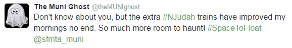 "Don't know about you, but the extra #NJudah trains have improved my mornings no end. So much more room to haunt! #SpaceToFloat @sfmta_muni"