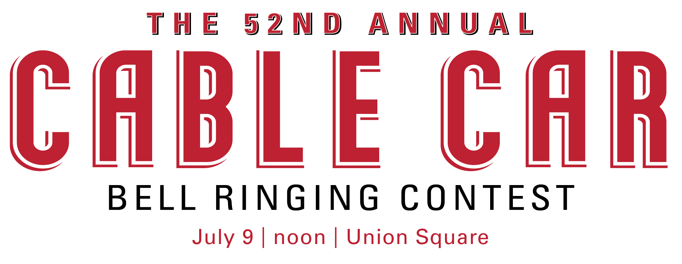 "The 52nd Annual, Cable Car Bell Ringing Contest, July 9, Noon, Union Square" in red and black font on a white background