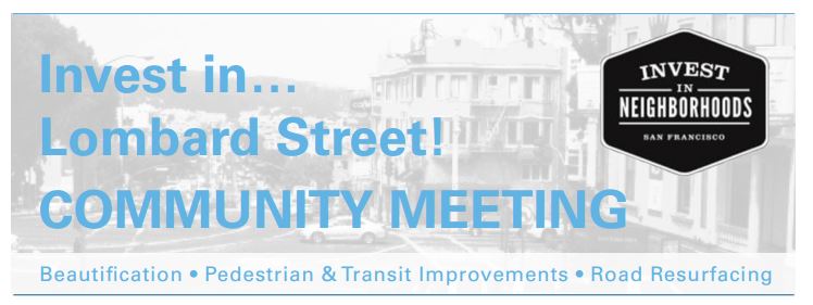 "Invest in...Lombard Street! Community Meeting, Beautification-Pedestrian & Transit Improvements-Road Resurfacing" in blue text with "Invest in Neighborhoods" black and white logo on a faded black & white photo of a street scene.