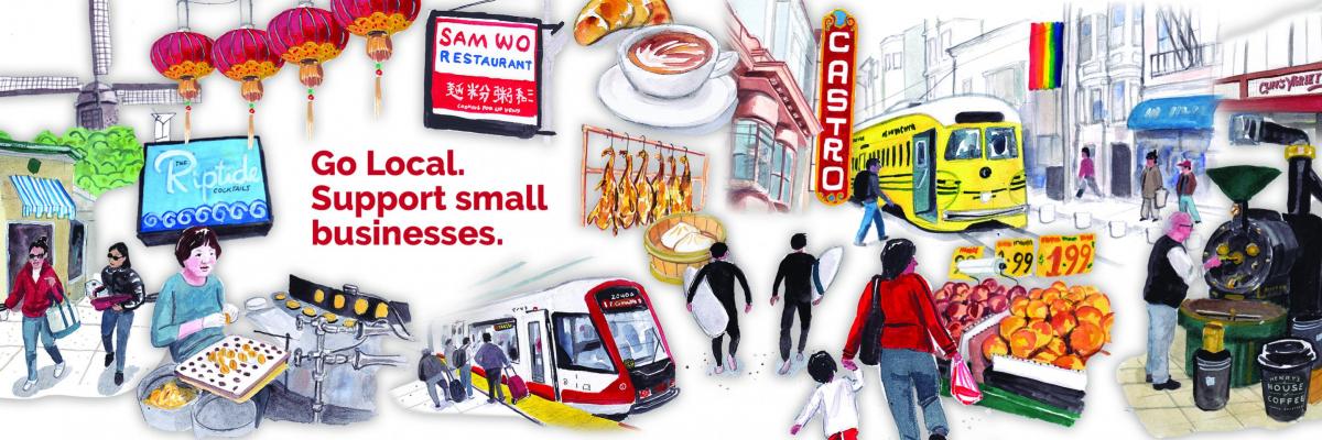 Illustrations of various locations across City to shop, dine, explore. All from Muni. Title: Go local. Support small businesses